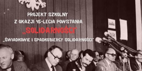 PROJEKT - ŚWIADKOWIE I SPADKOBIERCY SOLIDARNOŚCI