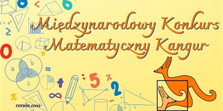 ZAPROSZENIE DO UDZIAŁU W XXXV EDYCJI KONKURSU KANGUR MATEMATYCZNY